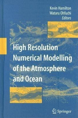 High Resolution Numerical Modelling of the Atmosphere and Ocean(English, Hardcover, unknown)