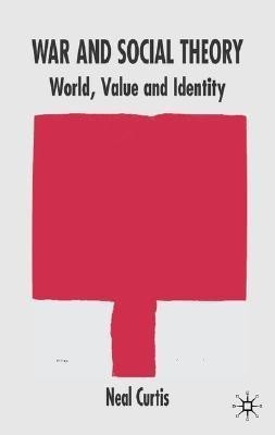 War and Social Theory(English, Hardcover, Curtis N.)