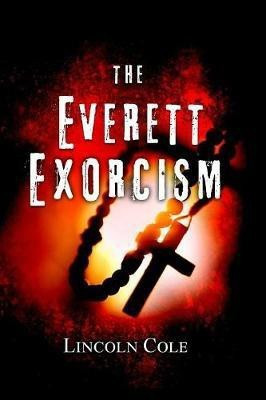 The Everett Exorcism(English, Paperback, Cole Lincoln)