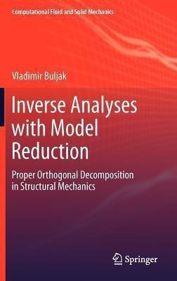 Inverse Analyses with Model Reduction(English, Hardcover, Buljak Vladimir)
