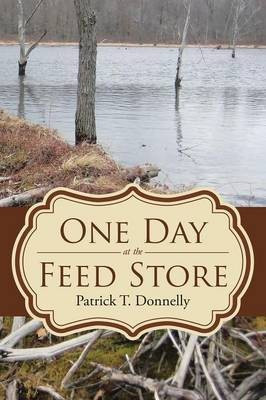 One Day at the Feed Store(English, Paperback, Donnelly Patrick T)