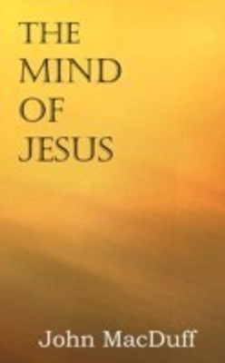 The Mind of Jesus(English, Paperback, Macduff John)