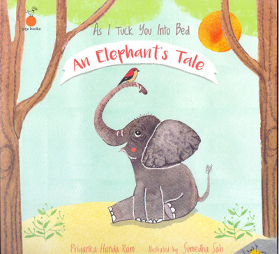 As I Tuck You into Bed: an Elephant's Tale(English, Paperback, Handa RAM Priyanka)
