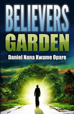 Believers Garden(English, Paperback, Opare Daniel Nana Kwame)