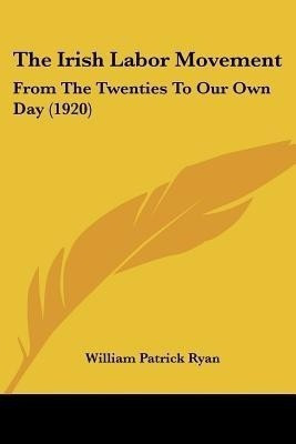 The Irish Labor Movement(English, Paperback, Ryan William Patrick)