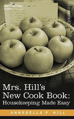 Mrs. Hill S New Cook Book(English, Paperback, Hill Annabella P)