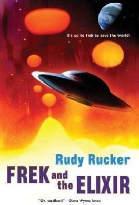 Frek and the Elixir(English, Paperback, Rucker Rudy Von B)