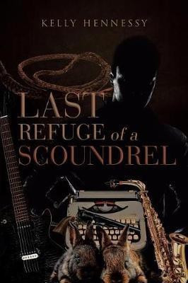 Last Refuge of a Scoundrel(English, Paperback, Hennessy Kelly)