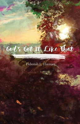 God's Got It Like That(English, Paperback, Hayman Deborah L)