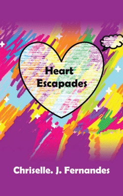 Heart Escapades(English, Paperback, Fernandes Chriselle J)