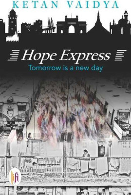 Hope Express : Tomorrow is a New Day(English, Paperback, Vaidya Ketan)