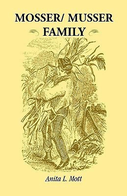 Mosser/ Musser Family(English, Paperback, Mott Anita L)