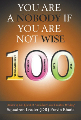 You are a Nobody if You are Not Wise(English, Hardcover, Squadron Leader (Dr) Pravin Bhatia)