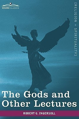 The Gods and Other Lectures(English, Paperback, Ingersoll Robert Green Colonel)