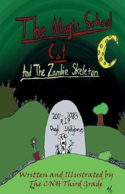 The Magical School Cat and the Zombie Skeleton(English, Paperback, Cnh Third Grade)