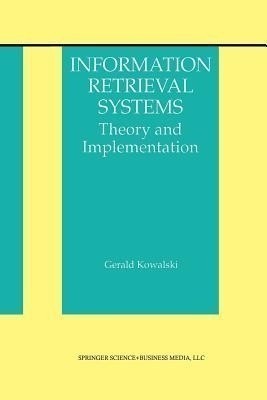 Information Retrieval Systems(English, Paperback, Kowalski Gerald J.)