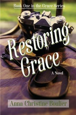Restoring Grace(English, Paperback, Boulier Anna Christin)