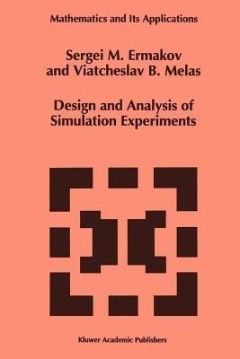 Design and Analysis of Simulation Experiments(English, Paperback, Ermakov S.M.)