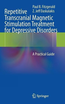 Repetitive Transcranial Magnetic Stimulation Treatment for Depressive Disorders(English, Hardcover, Fitzgerald Paul B)