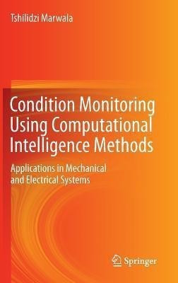 Condition Monitoring Using Computational Intelligence Methods(English, Hardcover, Marwala Tshilidzi)