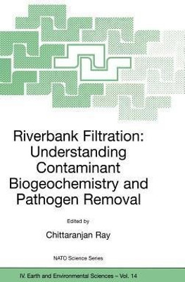 Riverbank Filtration: Understanding Contaminant Biogeochemistry and Pathogen Removal(English, Hardcover, unknown)