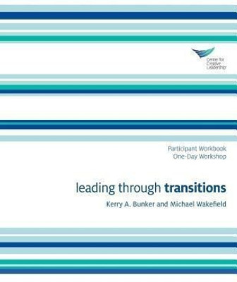 Leading Through Transitions Participant 1-Day Workbook(English, Paperback, Bunker Kerry A)