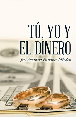 Tu, yo y el dinero(Spanish, Paperback, Enriquez Mendez Joel Abraham)