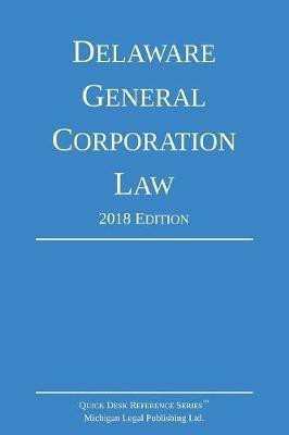 Delaware General Corporation Law; 2018 Edition(English, Paperback, Michigan Legal Publishing Ltd)