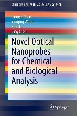 Novel Optical Nanoprobes for Chemical and Biological Analysis(English, Paperback, Chen Lingxin)