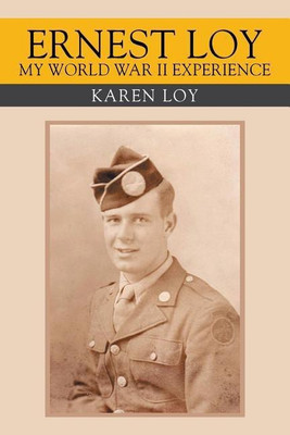 Ernest Loy My World War II Experience(English, Paperback, Loy Karen)