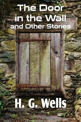 The Door in the Wall and Other Stories(English, Paperback, Wells H G)
