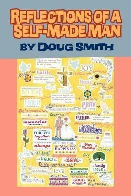 Reflections of a Self-Made Man(English, Paperback, Smith Doug)