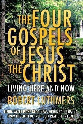 The Four Gospels of Jesus the Christ(English, Paperback, Luthmers Robert)
