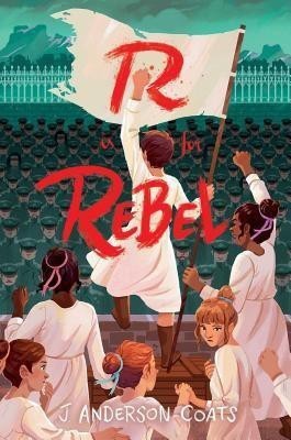 R Is for Rebel(English, Hardcover, Coats J. Anderson)