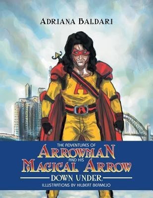 The Adventures of Arrowman & His Magical Arrow(English, Paperback, Baldari Adriana)