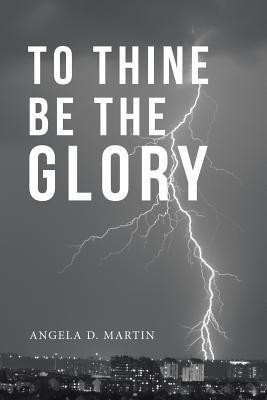 To Thine Be the Glory(English, Paperback, D Martin Angela)