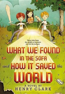 What We Found in the Sofa and How It Saved the World(English, Electronic book text, Clark Henry)