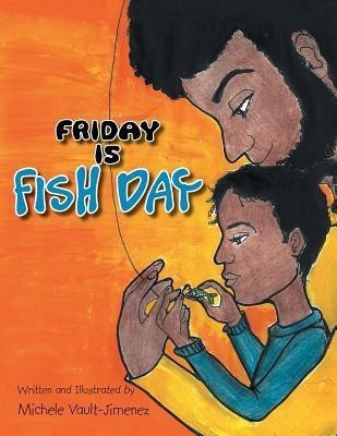 Friday Is Fish Day(English, Paperback, Vault-Jimenez Michele Eunice)