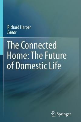 The Connected Home: The Future of Domestic Life(English, Paperback, unknown)