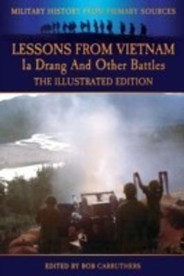 Lessons from Vietnam - Ia Drang and Other Battles - The Illustrated Edition(English, Paperback, Cash John)