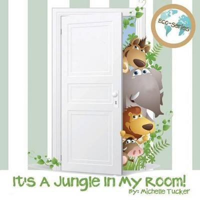 It's A Jungle In My Room!(English, Paperback, Tucker Michelle)