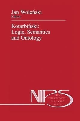 Kotarbinski: Logic, Semantics and Ontology(English, Paperback, unknown)
