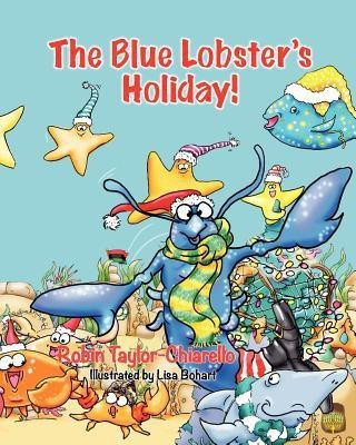 The Blue Lobster's Holiday!(English, Paperback, Chiarello Robin Taylor-)