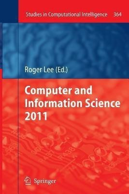 Computer and Information Science 2011(English, Paperback, unknown)