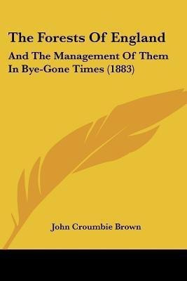 The Forests Of England(English, Paperback, Brown John Croumbie)