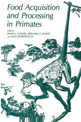 Food Acquisition and Processing in Primates(English, Paperback, Chivers David J.)