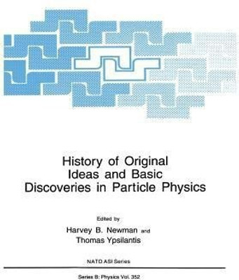 History of Original Ideas and Basic Discoveries in Particle Physics(English, Paperback, unknown)
