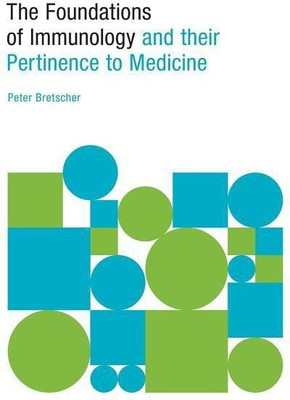 The Foundations of Immunology and their Pertinence to Medicine(English, Hardcover, Bretscher Peter)