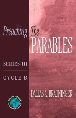 Preaching the Parables, Series III, Cycle B(English, Paperback, Brauninger Dallas A)