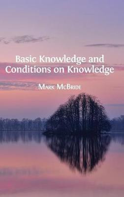 Basic Knowledge and Conditions on Knowledge(English, Hardcover, McBride Mark)